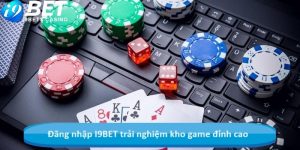 Đăng nhập I9BET trải nghiệm kho game đỉnh cao