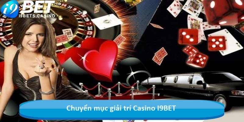 Chuyển mục giải trí Casino I9BET
