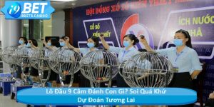 Lô Đầu 9 Câm Đánh Con Gì Soi Quá Khứ Dự Đoán Tương Lai